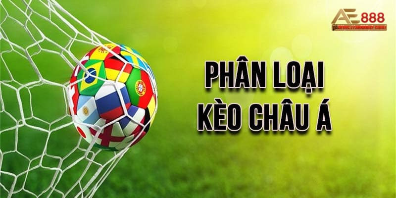 Những loại kèo châu Á phổ biến nhất hiện nay